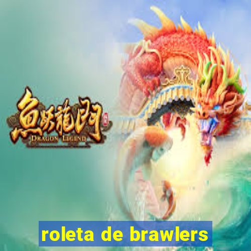 roleta de brawlers